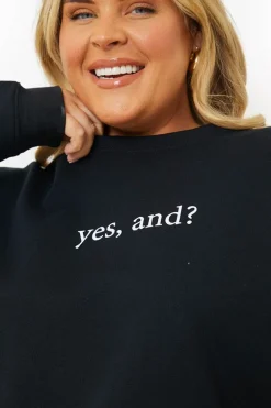 YES, AND?' PRINTED SWEATSHIRT